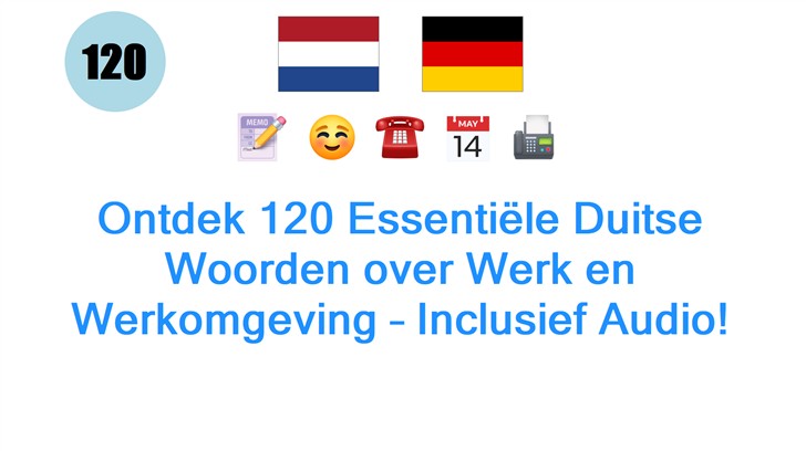 Ontdek 120 Essentiële Duitse Woorden over Werk en Werkomgeving – Inclusief Audio!